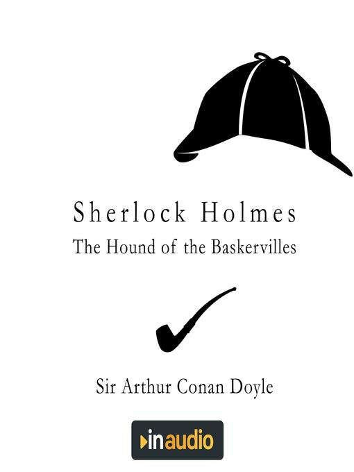 Title details for Sherlock Holmes--The Hound of the Baskervilles by Sir Arthur Conan Doyle - Wait list